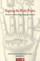 Signing the Body Poetic Essays on American Sign Language Literature