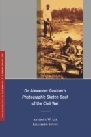 On Alexander Gardner's Photographic Sketch Book of the Civil War