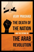 Death of the Nation and the Future of the Arab Revolution