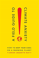 Field Guide to Climate Anxiety