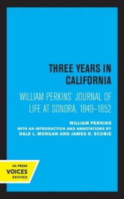William Perkins's Journal of Life at Sonora, 1849 - 1852