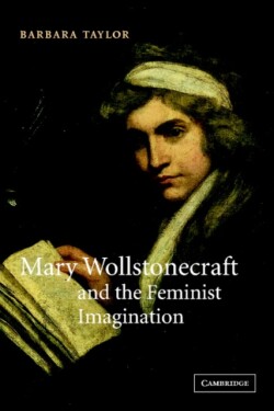 Mary Wollstonecraft and the Feminist Imagination