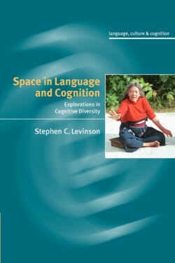 Space in Language and Cognition Explorations in Cognitive Diversity