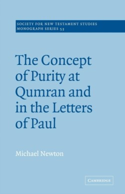 Concept of Purity at Qumran and in the Letters of Paul