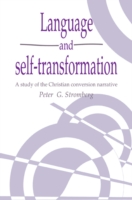 Language and Self-Transformation A Study of the Christian Conversion Narrative