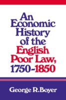 Economic History of the English Poor Law, 1750–1850