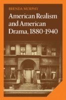 American Realism and American Drama, 1880–1940