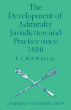 Development of Admiralty Jurisdiction and Practice Since 1800