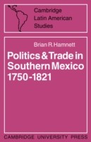 Politics and Trade in Mexico 1750–1821