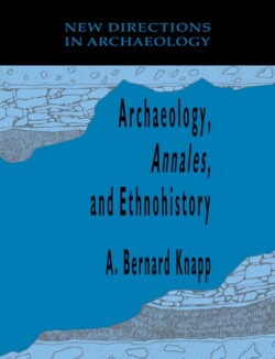 Archaeology, Annales, and Ethnohistory