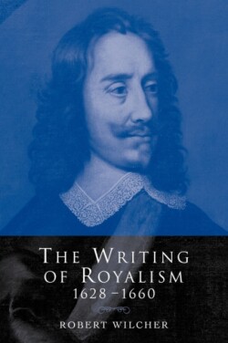 Writing of Royalism 1628–1660