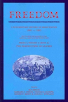 Freedom: A Documentary History of Emancipation, 1861-1867 2 Volume Paperback Set: Volume 1, The Destruction of Slavery