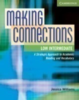 Making Connections Low Intermediate Student's Book A Strategic Approach to Academic Reading and Vocabulary