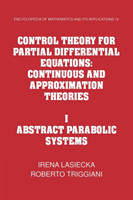 Control Theory for Partial Differential Equations: Volume 1, Abstract Parabolic Systems