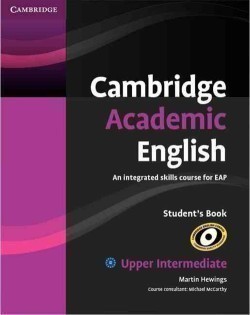 Cambridge Academic English B2 Upper Intermediate Student's Book An Integrated Skills Course for EAP