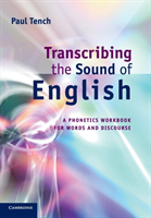 Transcribing the Sound of English A Phonetics Workbook for Words and Discourse