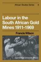 Labour in the South African Gold Mines 1911–1969