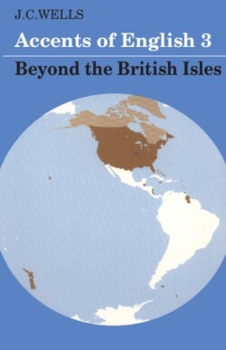 Accents of English: Volume 3 Beyond the British Isles
