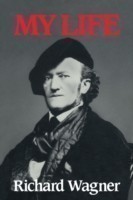 Richard Wagner: My Life