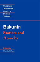 Bakunin: Statism and Anarchy