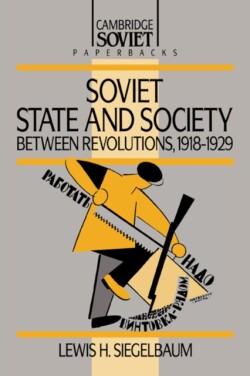 Soviet State and Society between Revolutions, 1918–1929