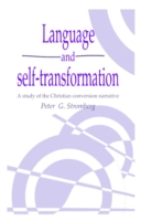 Language and Self-Transformation A Study of the Christian Conversion Narrative