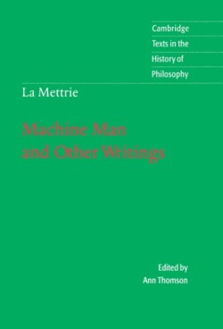 La Mettrie: Machine Man and Other Writings