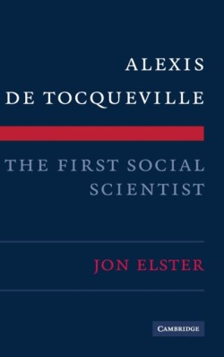 Alexis de Tocqueville, the First Social Scientist