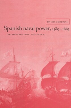 Spanish Naval Power, 1589–1665