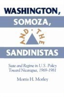 Washington, Somoza and the Sandinistas