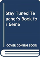 Stay Tuned Teacher's Book for 6eme