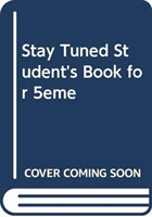 Stay Tuned Student's Book for 5eme