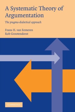 Systematic Theory of Argumentation The pragma-dialectical approach