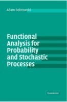 Functional Analysis for Probability and Stochastic Processes