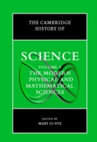 Cambridge History of Science: Volume 5, The Modern Physical and Mathematical Sciences