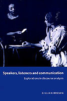 Speakers, Listeners and Communication Explorations in Discourse Analysis