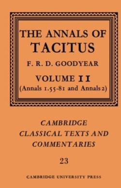 Annals of Tacitus: Volume 2, Annals 1.55-81 and Annals 2