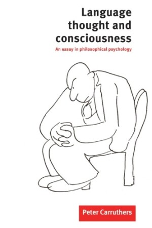 Language, Thought and Consciousness An Essay in Philosophical Psychology