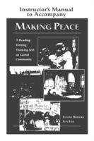 Making Peace Instructor's Manual A Reading/Writing/Thinking Text on Global Community