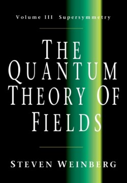 Quantum Theory of Fields: Volume 3, Supersymmetry