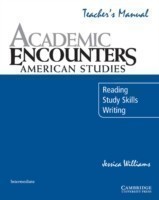 Academic Encounters: American Studies Teacher's Manual Reading, Study Skills, and Writing