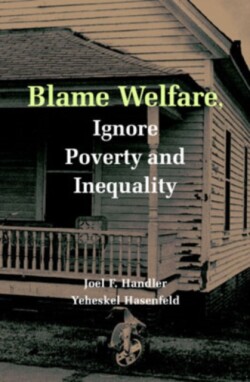 Blame Welfare, Ignore Poverty and Inequality