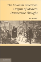 Colonial American Origins of Modern Democratic Thought