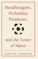 Hexaflexagons, Probability Paradoxes, and the Tower of Hanoi