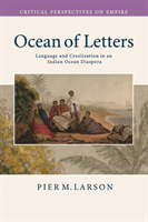 Ocean of Letters Language and Creolization in an Indian Ocean Diaspora