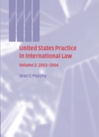 United States Practice in International Law: Volume 2, 2002–2004