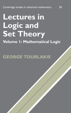 Lectures in Logic and Set Theory: Volume 1, Mathematical Logic