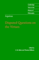 Thomas Aquinas: Disputed Questions on the Virtues