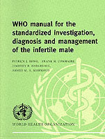 WHO Manual for the Standardized Investigation and Diagnosis of the Infertile Male