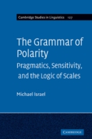 Grammar of Polarity Pragmatics, Sensitivity, and the Logic of Scales